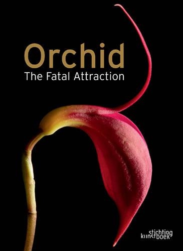 Orchid: the Fatal Attraction (Hardback)