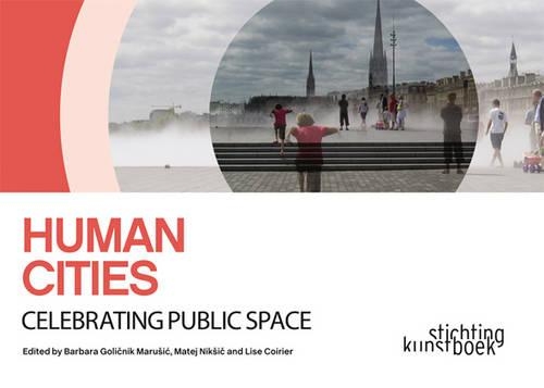 Human Cities: Celebrating Public Space (Paperback)