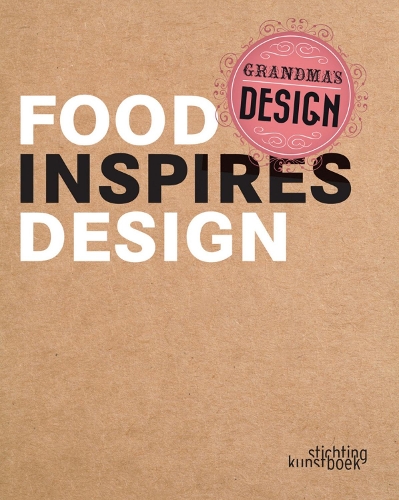 Grandma's Design: Food Inspires Design (Paperback)