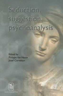 Seduction, Suggestion, Psychoanalysis - Figures of the Unconscious (Paperback)