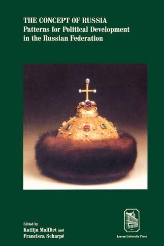 The Concept of Russia: Patterns for Political Development in the Russian Federation (Paperback)