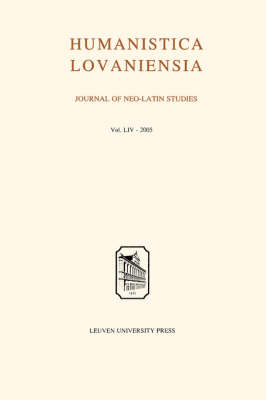 Humanistica Lovaniensia: Journal of Neo-Latin Studies - Humanistica Lovaniensia Volume 54 (Paperback)