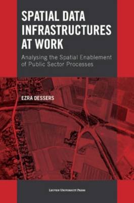 Spatial Data Infrastructures at Work: Analysing the Spatial Enablement of Public Sector Processes (Paperback)