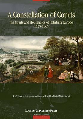 A Constellation of Courts: The Courts and Households of Habsburg Europe, 1555-1665 - Avisos de Flandes (Paperback)