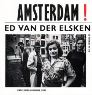Ed Van Der Elsken - Amsterdam!: Old Photographs 1947-1970 (Paperback)