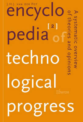 Encyclopedia of Technological Progress: A Systematic Overview of Theories and Opinions (Hardback)