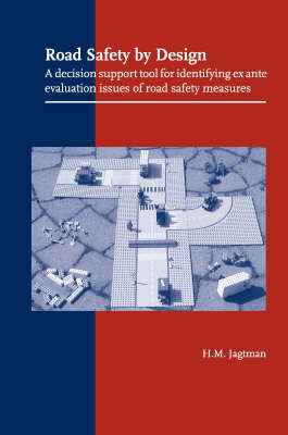 Road Safety by Design: A Decision Support Tool for Identifying Ex Ante Evaluation Issues of Road Safety Measures (Paperback)