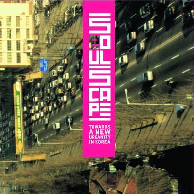 Seoul Scape: Towards a New Urbanity in Korea (Paperback)