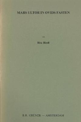 Mars Ultor in Ovids Fasten - Heuremata: Studien zu Literatur, Sprachen und Kultur der Antike 10 (Paperback)