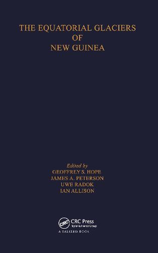 The Equatorial Glaciers of New Guinea (Hardback)