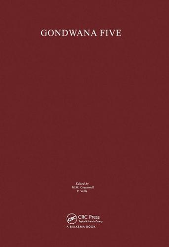 Gondwana Five: Selected papers and abstracts of papers presented at the 5th International Gondwana Symposium, Wellington, New Zealand, 11-16 February 1980 (Hardback)