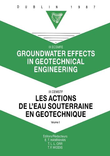 Groundwater effects in geotechnical engineering, volume 1: Proceedings of the 9th European conference on soil mechanics and foundation engineering, Dublin, 31 August - 03 September 1987 (Hardback)
