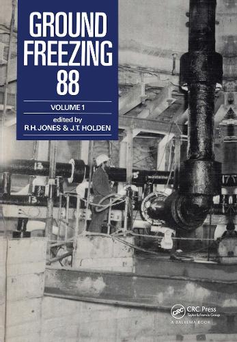 Ground Freezing 88: v. 1: Proceedings of the Fifth International Symposium, Nottingham, 26-27 July 1988 (Hardback)