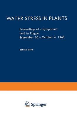 Water Stress in Plants: Proceedings of a Symposium held in Prague, September 30-October 4, 1963 (Hardback)