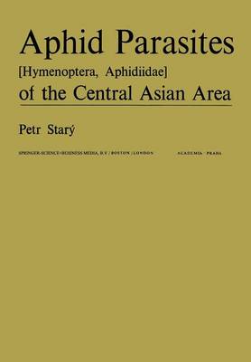 Aphid Parasites (Hymenoptera, Aphidiidae) of the Central Asian Area (Paperback)