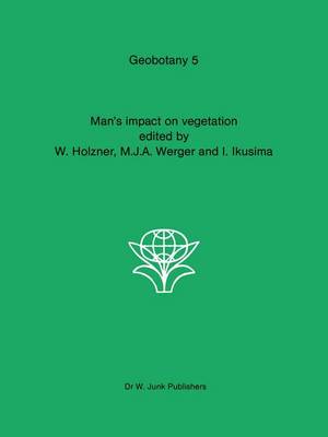 Man's impact on vegetation - Geobotany 5 (Hardback)