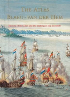 The Atlas Blaeu-Van der Hem of the Austrian National Library: The History of the Atlas and the Making of the Facsimile - The Atlas Blaeu-Van der Hem of the Austrian National Library (8 Vols.) 8 (Hardback)