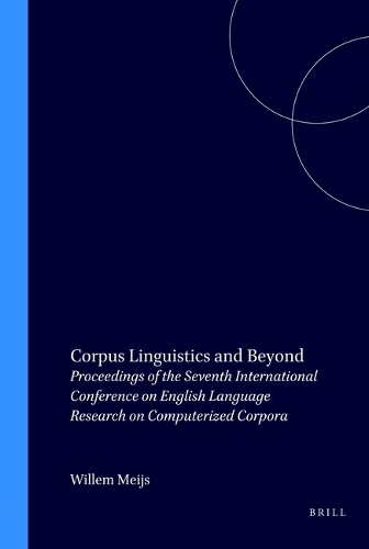 Corpus Linguistics and Beyond: Proceedings of the Seventh International Conference on English Language Research on Computerized Corpora - Costerus New Series 59 (Paperback)