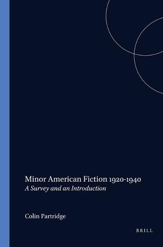 Minor American Fiction 1920-1940: A Survey and an Introduction - Costerus New Series 42 (Paperback)