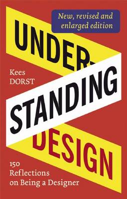 Understanding Design: 175 Reflections on Being a Designer (Paperback)