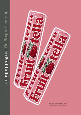 Iconic Packaging - The Fruitella roll (Hardback)