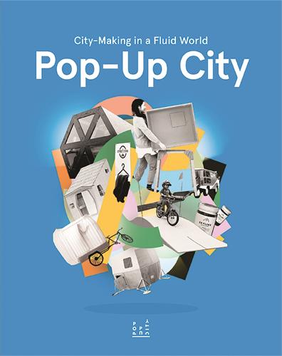 Pop-up City: City-making In a Fluid World (Hardback)
