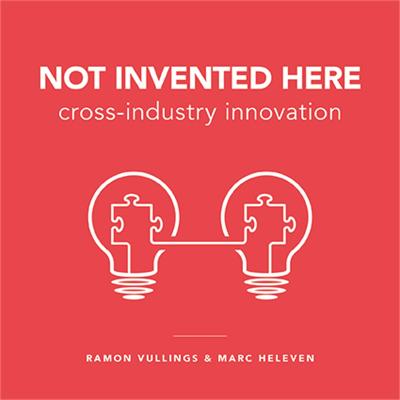 Not Invented Here: Cross-industry Innovation (Paperback)