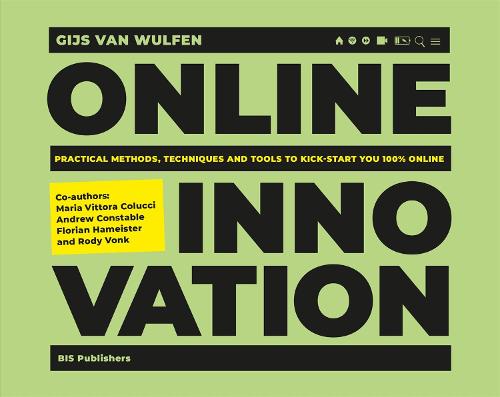 Online Innovation: Tools, Techniques, Methods and Rules to Innovate Online (Paperback)