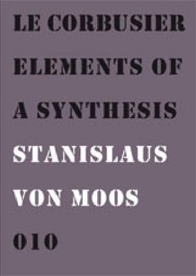 Le Corbusier: Elements of a Synthesis (Paperback)
