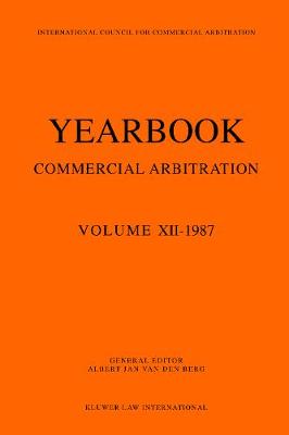 Yearbook Commercial Arbitration, 1987 (Paperback)