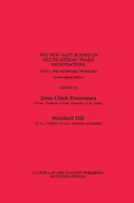 The New General Agreement on Tariffs and Trade Round of Multilateral Trade Negotiations - Studies in Transnational Economic Law Vol V (Hardback)