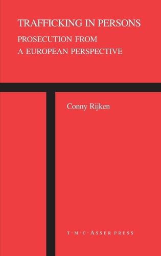 Trafficking in Persons: Prosecution from a European Perspective (Hardback)