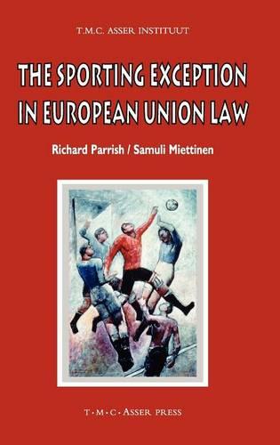 The Sporting Exception in European Union Law - ASSER International Sports Law Series (Hardback)