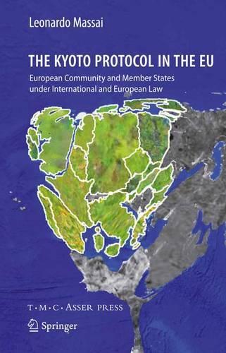 The Kyoto Protocol in the EU: European Community and Member States under International and European Law (Hardback)