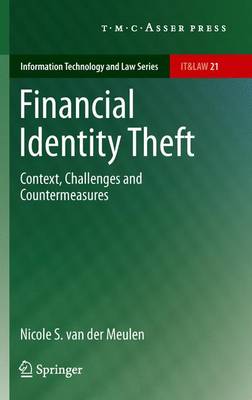 Financial Identity Theft: Context, Challenges and Countermeasures - Information Technology and Law Series 21 (Paperback)