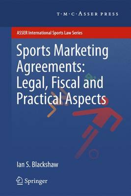 Sports Marketing Agreements: Legal, Fiscal and Practical Aspects - ASSER International Sports Law Series (Paperback)