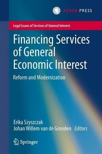 Financing Services of General Economic Interest: Reform and Modernization - Legal Issues of Services of General Interest (Paperback)