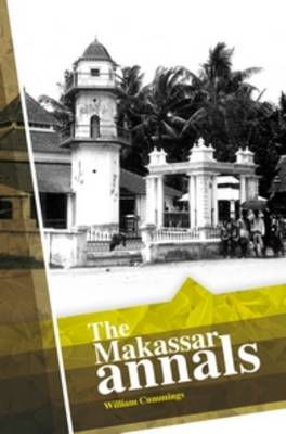 The Makassar Annals - Biblioteca Indonesica 35 (Paperback)