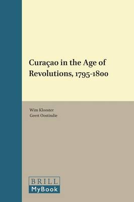 Curacao in the Age of Revolutions, 1795-1800 - Caribbean 30 (Paperback)
