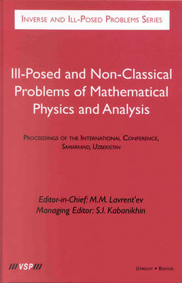 Ill-Posed and Non-Classical Problems of Mathematical Physics and Analysis: Proceedings of the International Conference, Samarkand, Uzbekistan - Inverse & Ill-posed Problems 41 (Hardback)