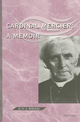 Cardinal Mercier: With an Introduction by Canon Roger Aubert, Dr. and Master in Theology, Dr. in History and a Preface by Godfried Cardinal Danneels, Archbishop of Mechelen-Brussels, Primate of Belgium (Paperback)
