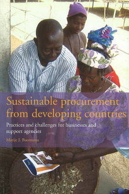 Sustainable Procurement from Developing Countries: Practices & Challenges for Businesses & Support Agencies (Paperback)