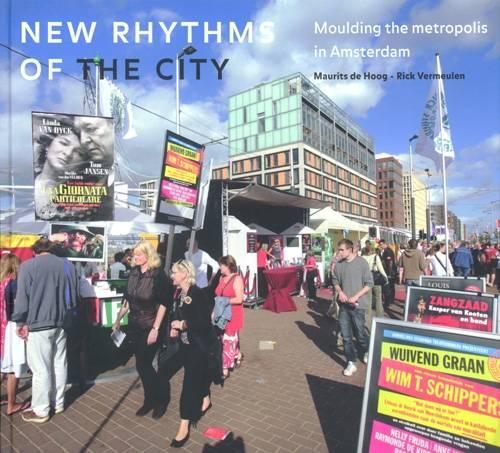 New Rhythms of the City: Moulding the Metropolis in Amsterdam (Hardback)
