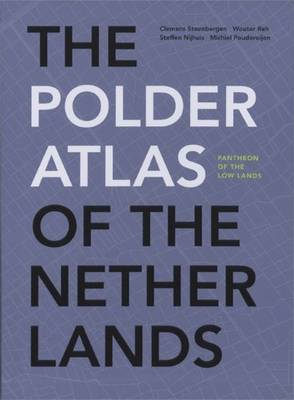 The Polder Atlas of the Netherlands - Architectonical Compendium (Hardback)