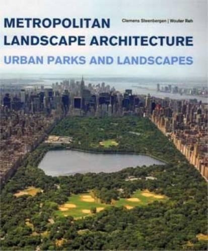Metropolitan Landscape Architecture - Urban Parks and Landscapes (Hardback)