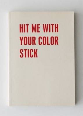 Hit ME with Your Colour Stick (Paperback)
