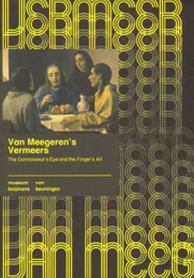 Van Meergeren's Vermeers - the Conoisseur's Eye and the Forger's Art (Paperback)