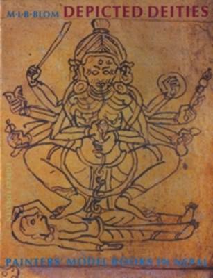 Depicted Deities: Painters' Model Books in Nepal - Groningen Oriental Studies 4 (Paperback)