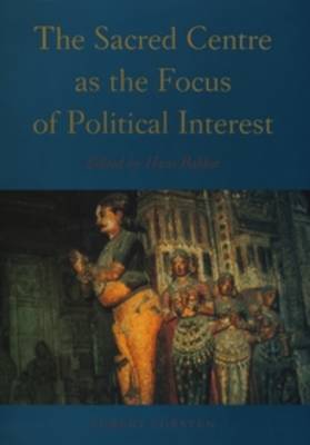 The Sacred Centre as the Focus of Political Interest - Groningen Oriental Studies 6 (Paperback)
