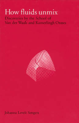 How fluids unmix: Discoveries by the school of van der Waals and Kamerlingh Onner (Paperback)